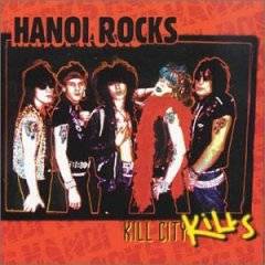 Hanoi Rocks : Kill City Kills